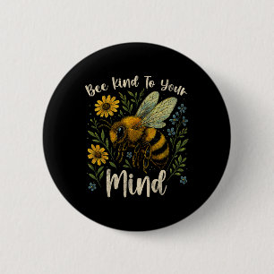 Be Kind To Your Mind Cute Bee Mental Health Awaren 6 Cm Round Badge