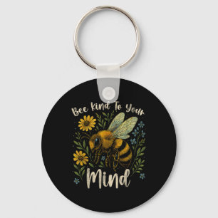 Be Kind To Your Mind Cute Bee Mental Health Awaren Key Ring