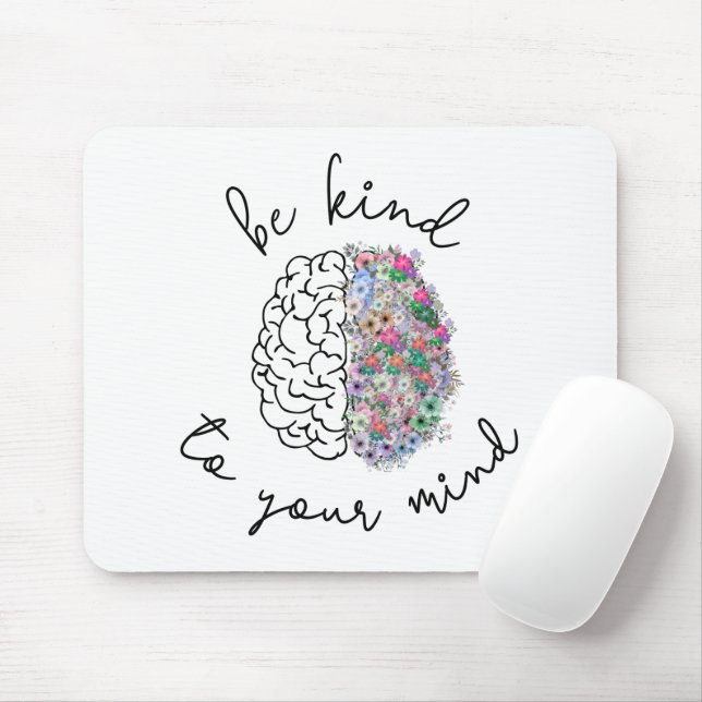 Be Kind To Your Mind Floral Brain Mental Health Mouse Pad (With Mouse)