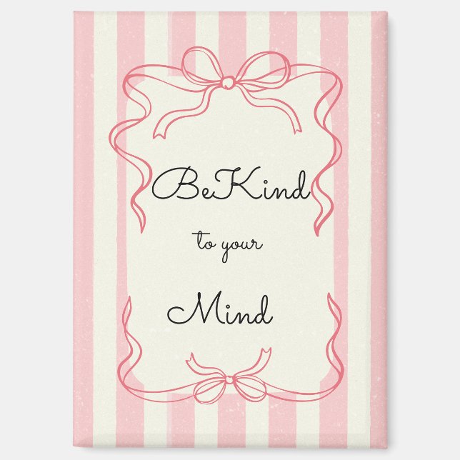 “Be Kind to Your Mind” Fridge Magnet (Front)