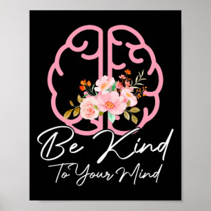 Be Kind To Your Mind Funny Women Mental Health Awa Poster
