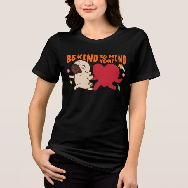 Be Kind To Your Mind Gift Tri-Blend Shirt (Front)