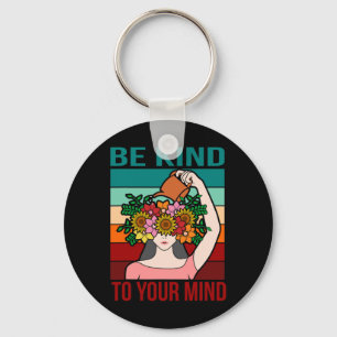 Be Kind To Your Mind Happy Mental Health Awareness Key Ring