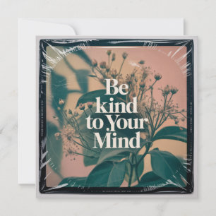 Be Kind To Your Mind Invitation
