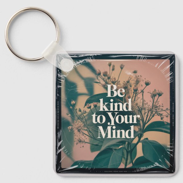 Be Kind To Your Mind Key Ring (Front)
