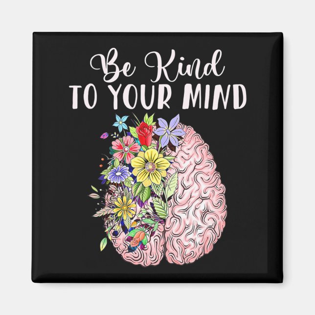Be Kind To Your Mind Mental Health Autism Awarenes Magnet (Front)