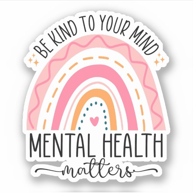 Be Kind To Your Mind, Mental Health Awareness (Front)
