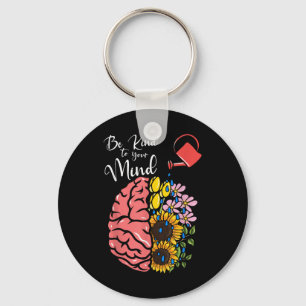 Be Kind To Your Mind - Mental Health Awareness _1 Key Ring
