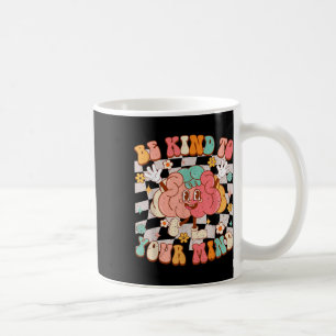 Be Kind To Your Mind Mental Health Awareness Groov Coffee Mug