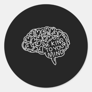 Be Kind To Your Mind Mental Health Awareness Heart Classic Round Sticker