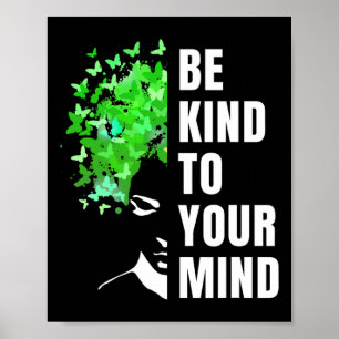 Be Kind To Your Mind Mental Health Awareness Mont Poster