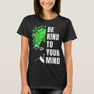Be Kind To Your Mind Mental Health Awareness Month T-Shirt
