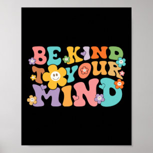 Be Kind To Your Mind Mental Health Awareness Poster