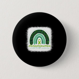 Be Kind To Your Mind Mental Health Awareness Rainb 6 Cm Round Badge