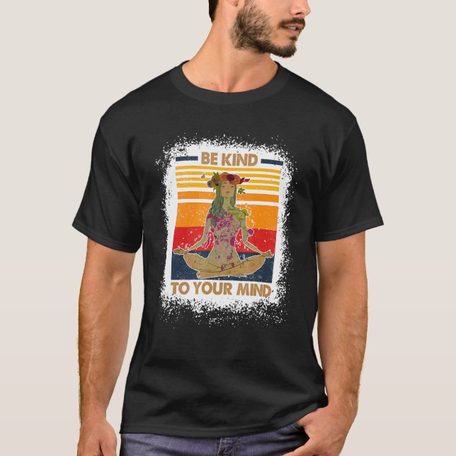 Be Kind To Your Mind Mental Health Awareness Self  T-Shirt (Front)