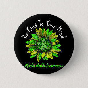 Be Kind To Your Mind Mental Health Awareness Sunfl 6 Cm Round Badge