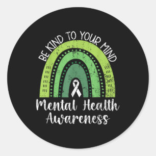 Be Kind To Your Mind Mental Health Awareness Suppo Classic Round Sticker