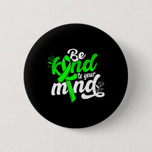 Be Kind To Your Mind Mental Health Awareness Women 6 Cm Round Badge