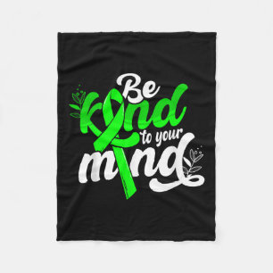 Be Kind To Your Mind Mental Health Awareness Women Fleece Blanket