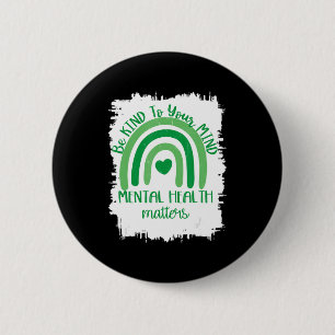 Be Kind To Your Mind,Mental Health Matters, Autism 6 Cm Round Badge