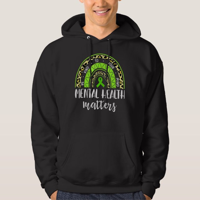 Be Kind To Your Mind Mental Health Matters Awarene Hoodie (Front)