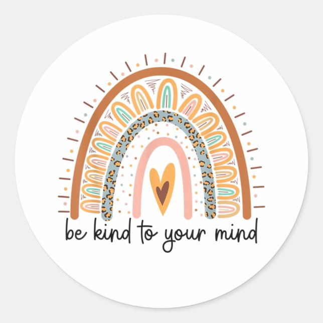 Be Kind To Your Mind Mental Health Matters  Classic Round Sticker (Front)