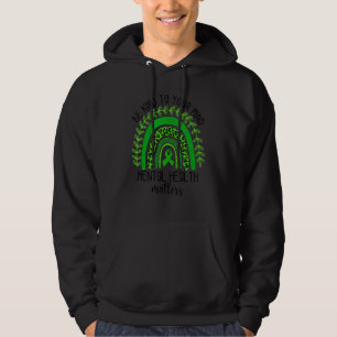 Be Kind To Your Mind Mental Health Matters Green R Hoodie
