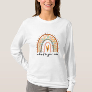 Be Kind to your Mind Mental Health matters T-Shirt