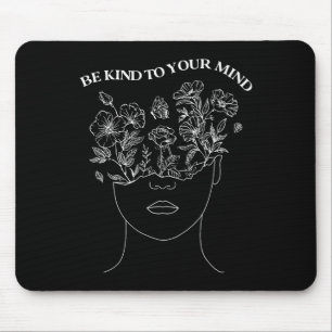 Be Kind To Your Mind Mental Health Occupational Th Mouse Pad