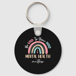 Be Kind To Your Mind Mental Health Problems Awaren Key Ring