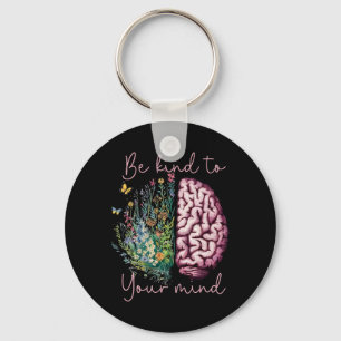 Be Kind To Your Mind Mental Health Problems Awaren Key Ring