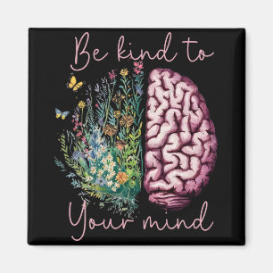 Be Kind To Your Mind Mental Health Problems Awaren Magnet