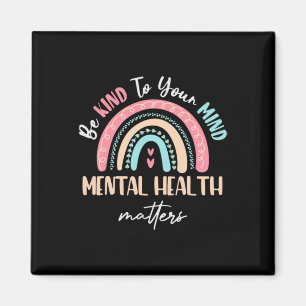 Be Kind To Your Mind Mental Health Problems Awaren Magnet
