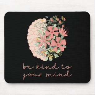 Be Kind To Your Mind Mental Health Problems Awaren Mouse Pad