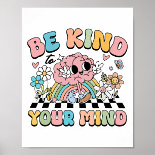 Be Kind To Your Mind Mental Health Problems Awaren Poster