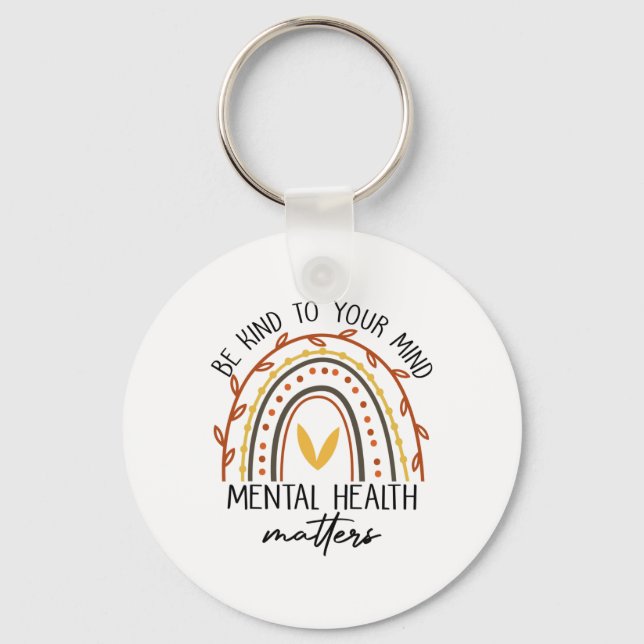 Be Kind To Your Mind Mental Health Problems  Key Ring (Front)
