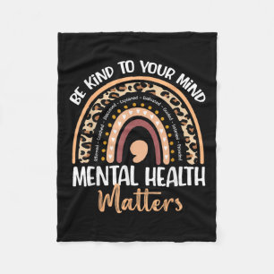 Be Kind To Your Mind Mental Health S Awareness _10 Fleece Blanket