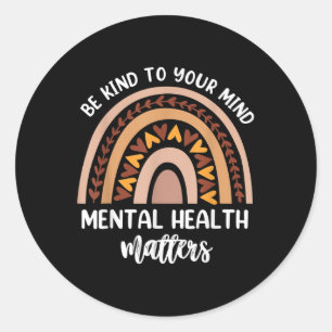 Be Kind To Your Mind Mental Health S Awareness _3 Classic Round Sticker