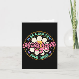 Be Kind To Your Mind Mental Health S Awareness Card