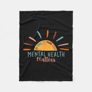 Be Kind To Your Mind Mental Health S Awareness Sup Fleece Blanket