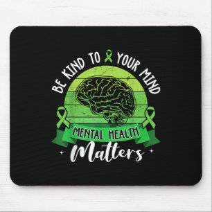 Be Kind To Your Mind Mental Health S Awareness Sup Mouse Pad