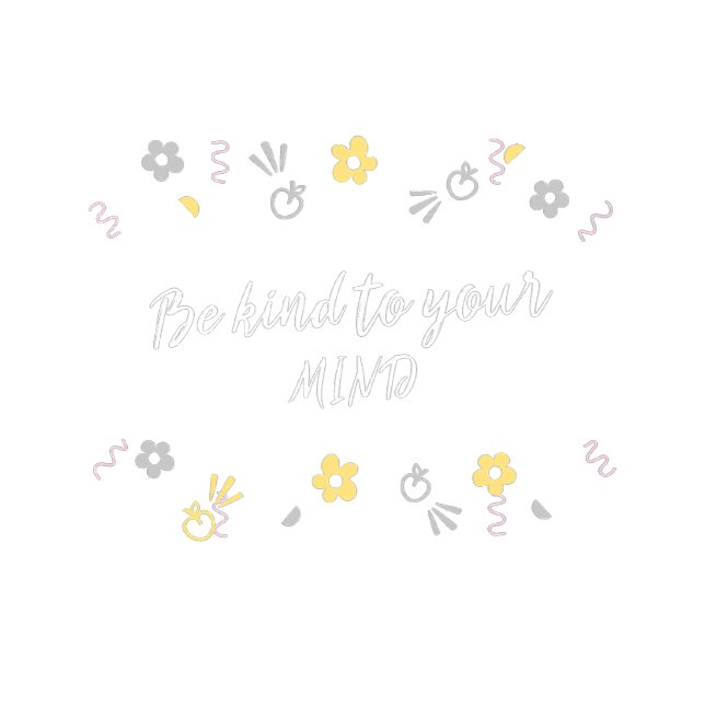 Be kind to your mind Mental Health T-Shirt  (Creator Uploaded)