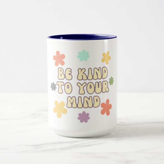 Be kind to your mind mug (Center)