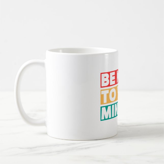 Be Kind to Your Mind Mug – A Daily Reminder for Se (Left)