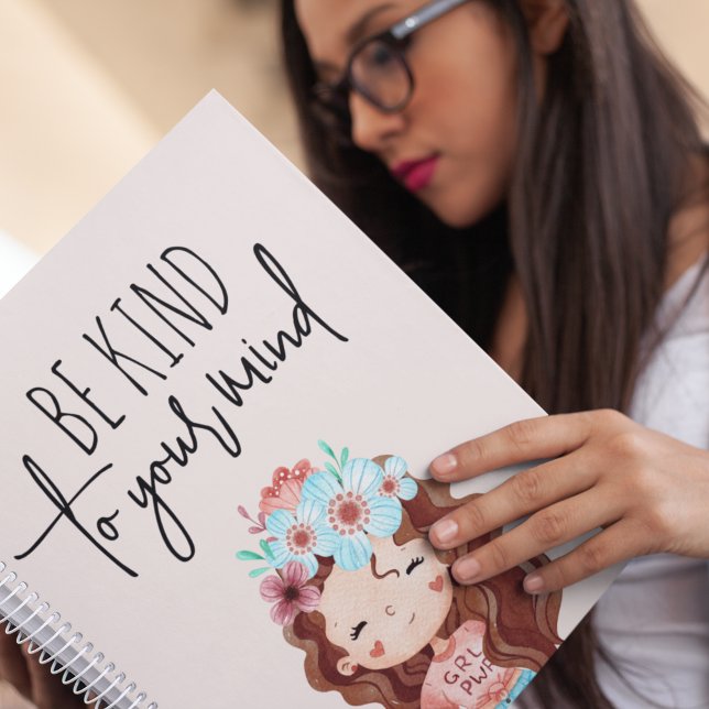 Be Kind To Your Mind Planner (Remember to be kind to your mind with this girl power planner! )