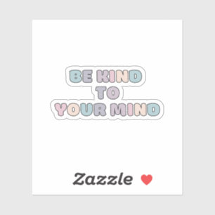 Be Kind to Your mind Quote Koni French Grey