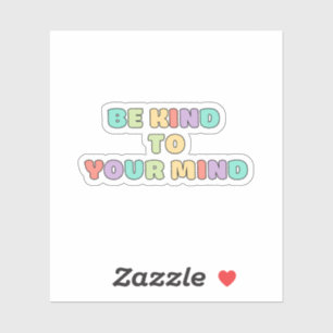 Be Kind to Your mind   Quote Koni Peach Candy 