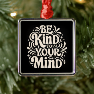 Be kind to your mind quotes 80s groovy retro black metal ornament