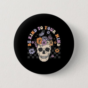 Be Kind To Your Mind Retro Floral Skull Mental Hea 6 Cm Round Badge