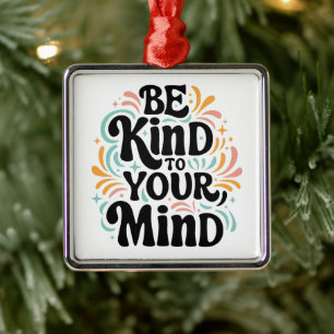Be kind to your mind retro groovy self love metal ornament